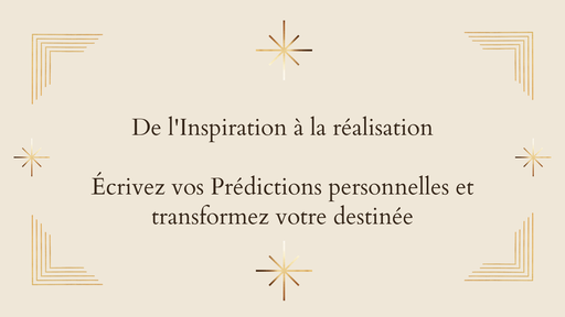 Écrivez vos Prédictions personnelles et transformez votre destinée